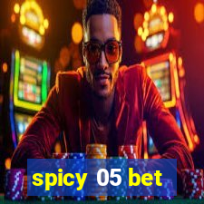 spicy 05 bet